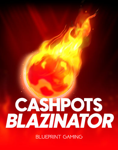 Cashpots Blazinator